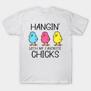 Hangin' With My Favorite Easter Chicks or Peeps T-Shirt